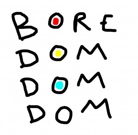 Bored Dom Dom Dom