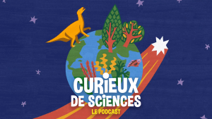 Curieux de sciences podcast
